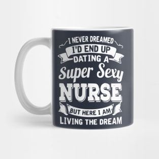 Dating A Super Sexy Nurse Mug